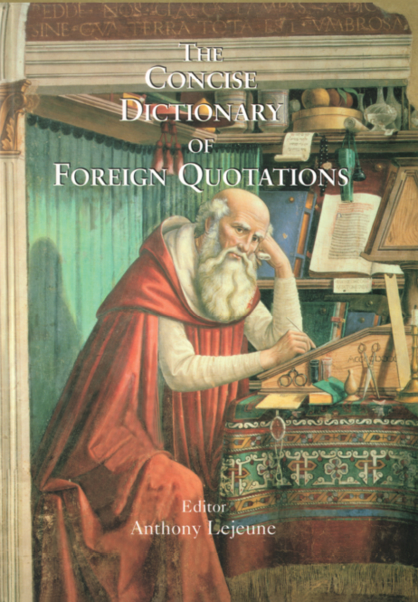 The Concise Dictionary of Foreign Quotations The Concise Dictionary of Foreign - photo 1