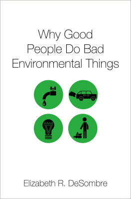 Elizabeth R. DeSombre - Why Good People Do Bad Environmental Things