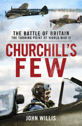 John Willis Churchills Few: The Battle of Britain