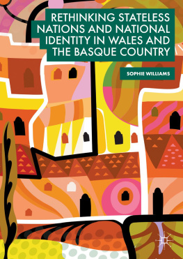 Sophie Williams - Rethinking Stateless Nations and National Identity in Wales and the Basque Country