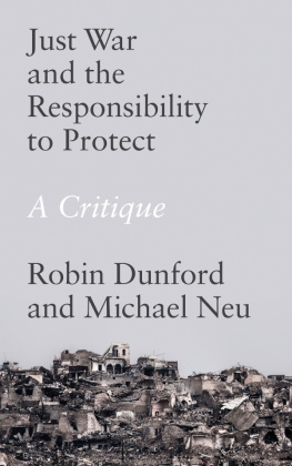 Robin Dunford Just War and the Responsibility to Protect: A Critique