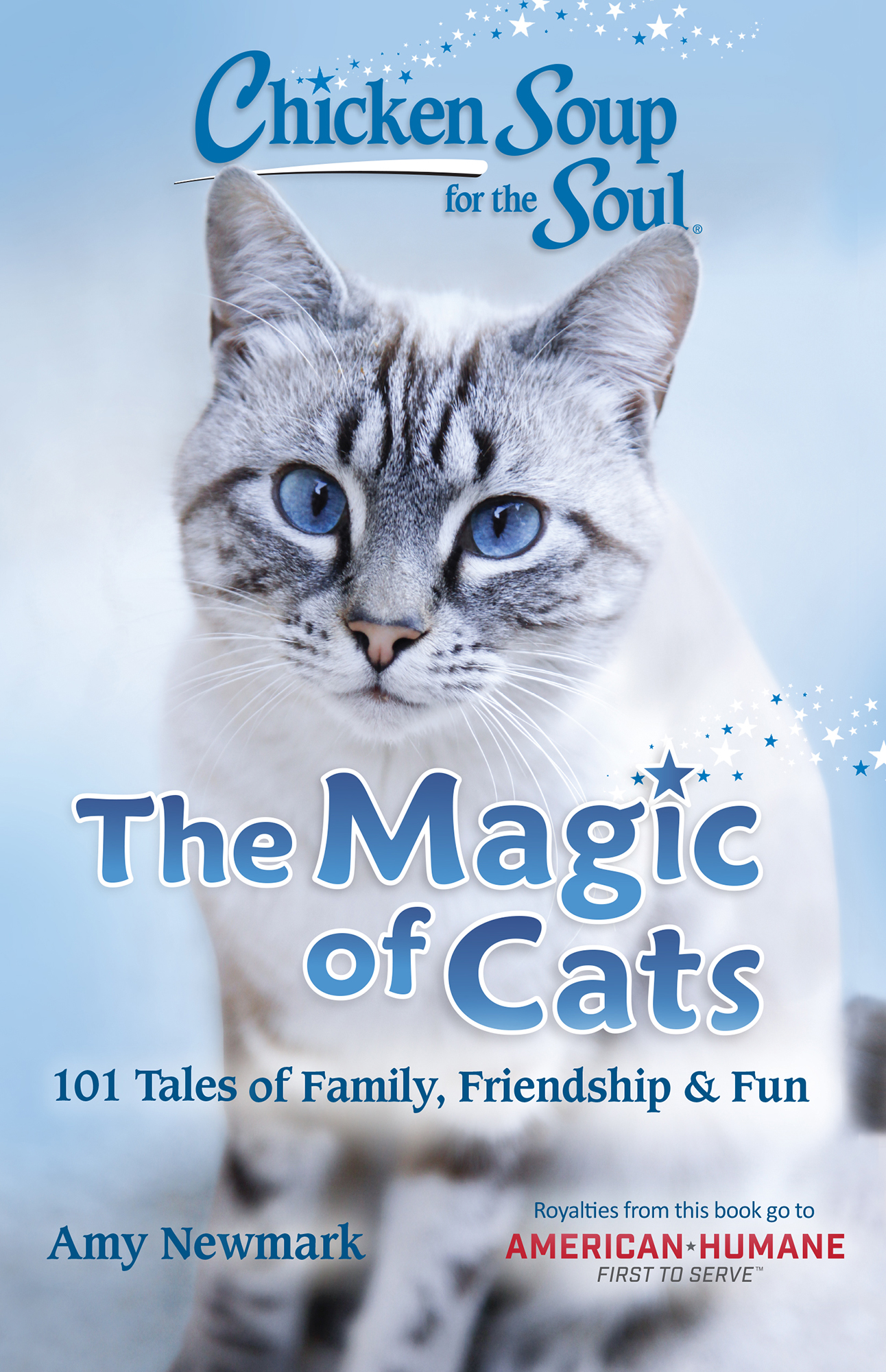 Chicken Soup for the Soul The Magic of Cats 101 Tales of Family Friendship - photo 1