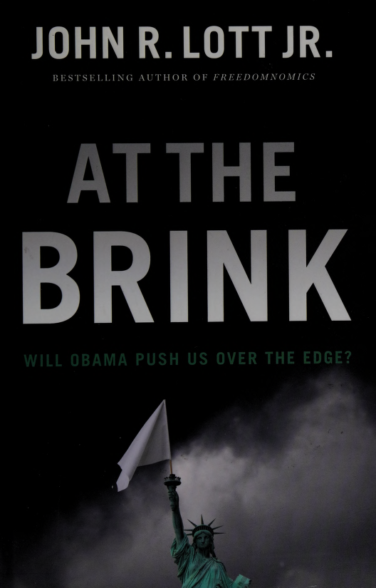 At the brink will Obama push us over the edge Lott John R Jr 1958 This - photo 1