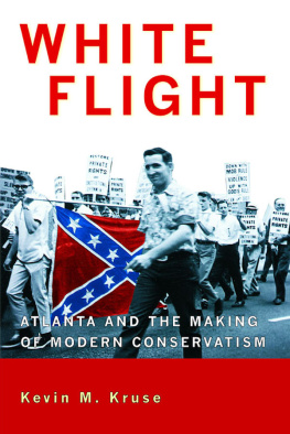 Kevin M. Kruse - White Flight: Atlanta and the Making of Modern Conservatism