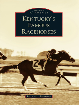 Patricia L. Thompson - Kentuckys Famous Racehorses