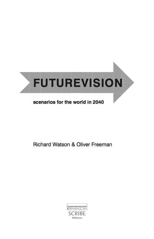 Scribe Publications FUTUREVISION Richard Watson is a writer speaker and - photo 1