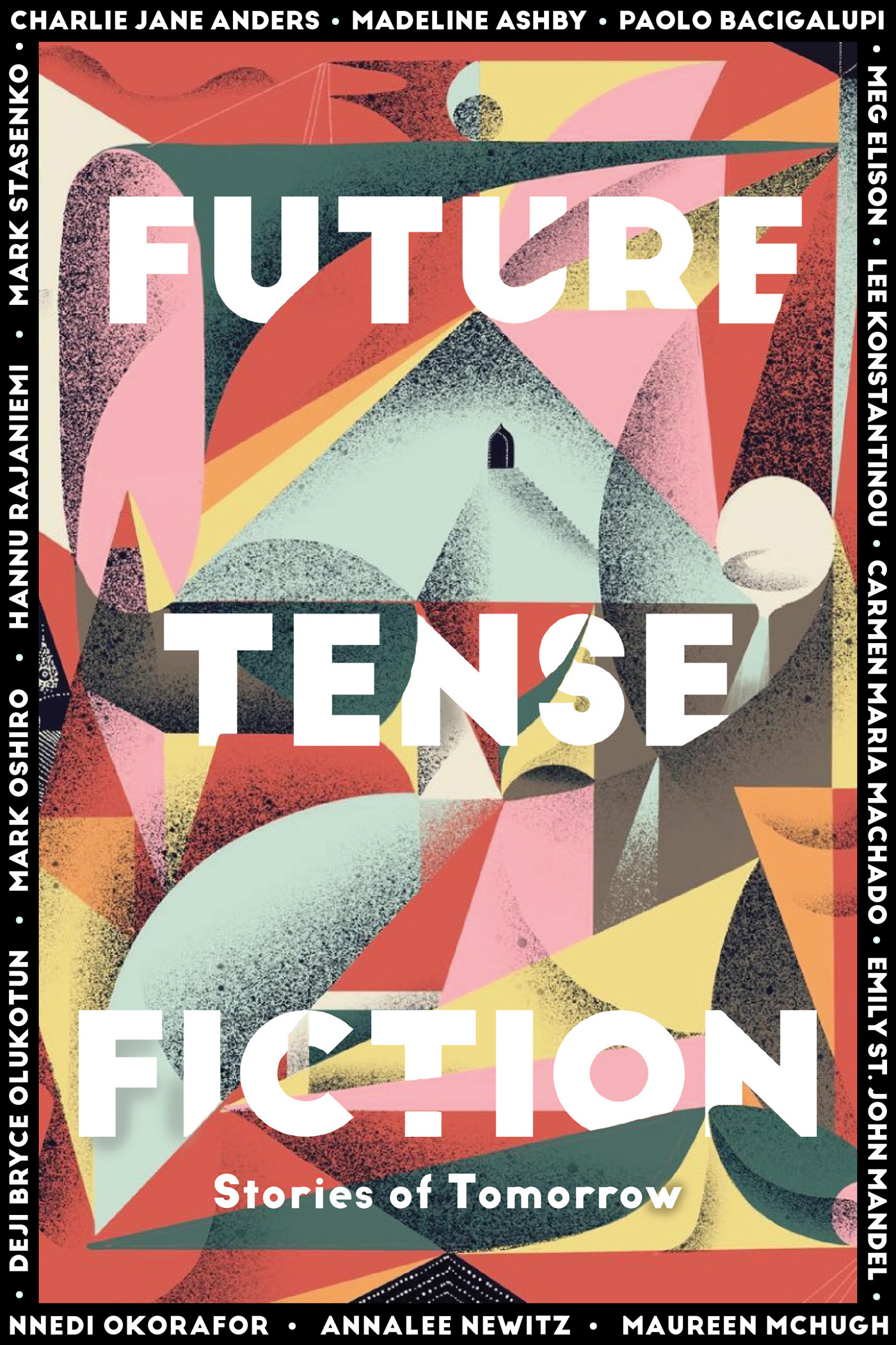 FUTURE TENSE FICTION Stories of Tomorrow CHARLIE JANE ANDERS MADELINE ASHBY - photo 1