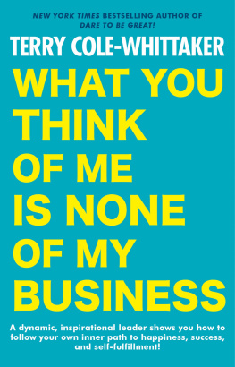 Terry Cole-Whittaker What You Think of Me Is None of My Business