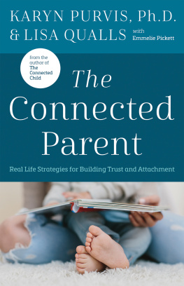 Lisa Qualls - The Connected Parent: Real-Life Strategies for Building Trust and Attachment