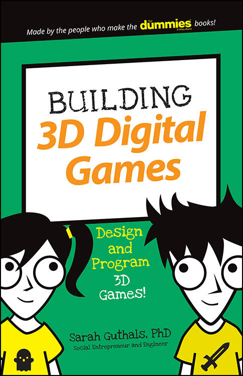 BUILDING 3D DIGITAL GAMES Published by John Wiley Sons Inc 111 River - photo 1