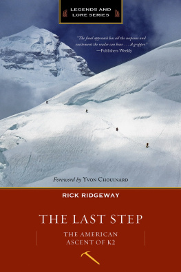 Rick Ridgeway The Last Step: The American Ascent of K2