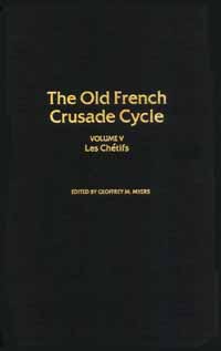 title Les Chtifs Old French Crusade Cycle V 5 author Myers - photo 1