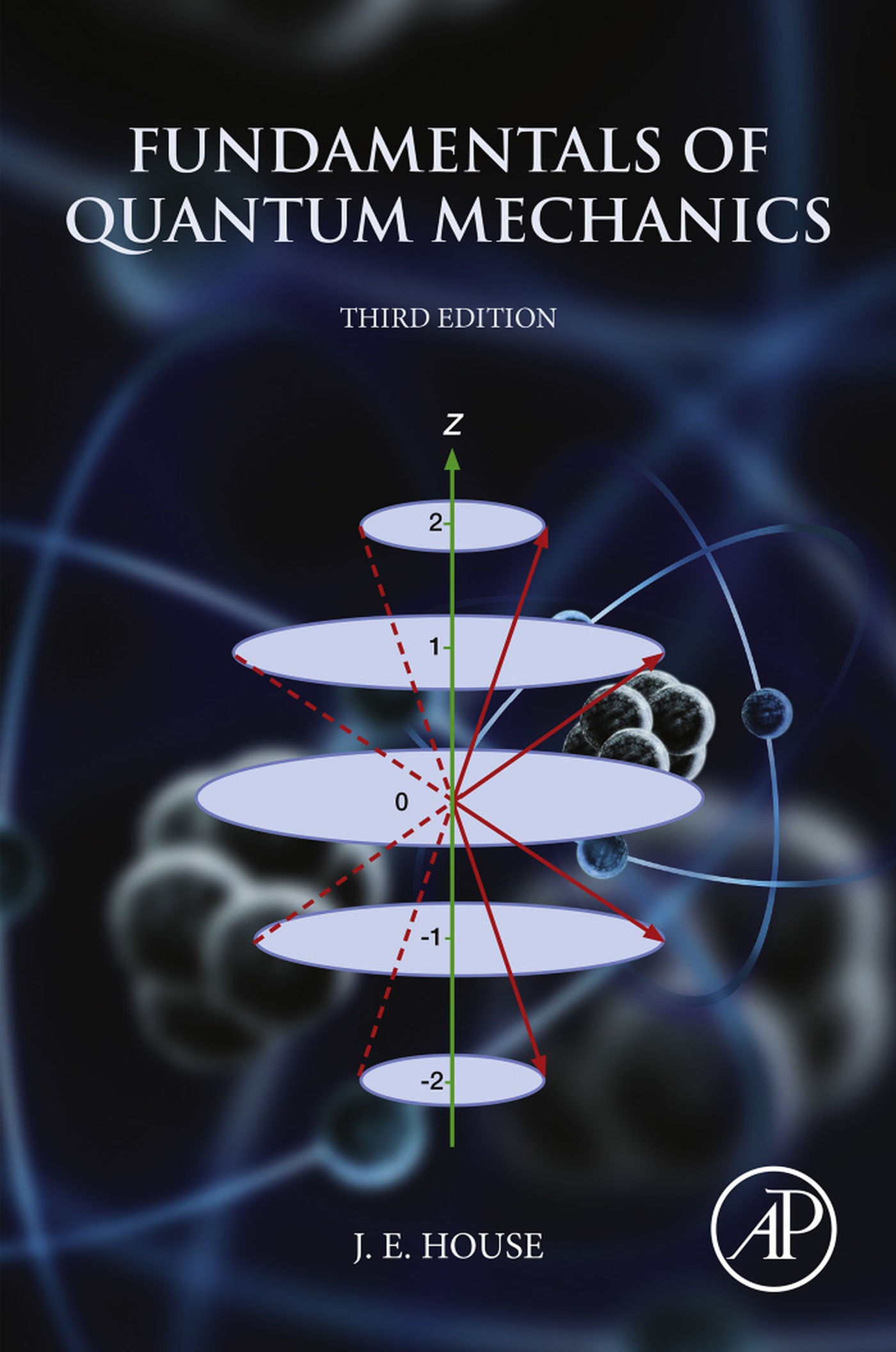 Fundamentals of Quantum Mechanics Third Edition JE House Illinois Wesleyan - photo 1