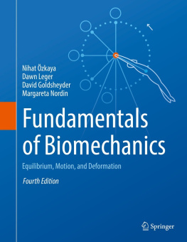 Nihat Özkaya - Fundamentals of Biomechanics: Equilibrium, Motion, and Deformation