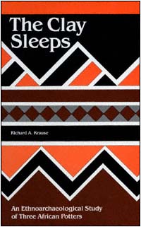 title The Clay Sleeps An Ethnoarchaeological Study of Three African - photo 1