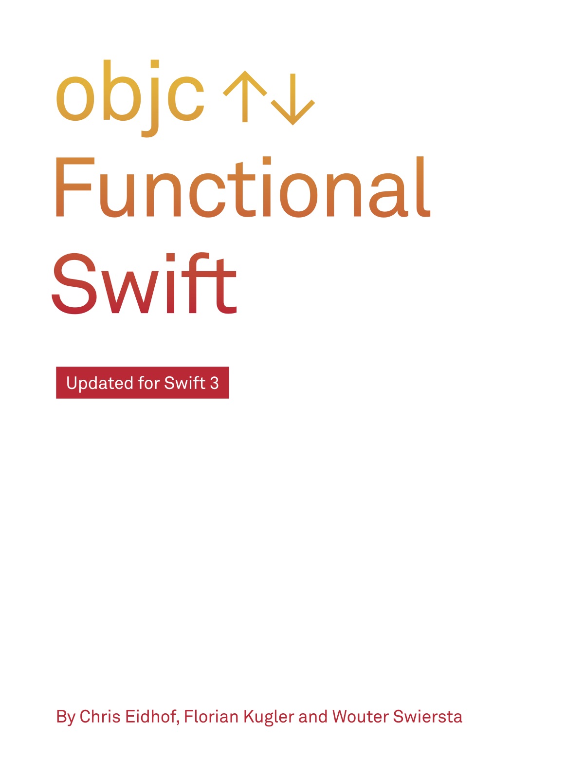 Functional Swift Chris Eidhof Florian Kugler Wouter Swierstra objcio 2016 - photo 1