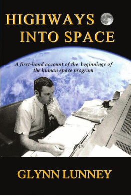 Glynn S. Lunney - Highways Into Space: A first-hand account of the beginnings of the human space program