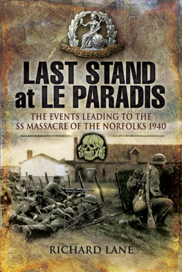Richard Lane - Last Stand at Le Paradis: The Events Leading to the SS Massacre of the Norfolks 1940