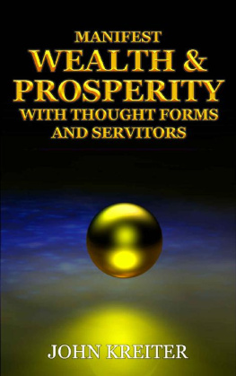 John Kreiter - Manifest Wealth and Prosperity with Thought Forms and Servitors
