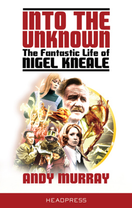 Andy Murray - Into the Unknown: The Fantastic Life of Nigel Kneale