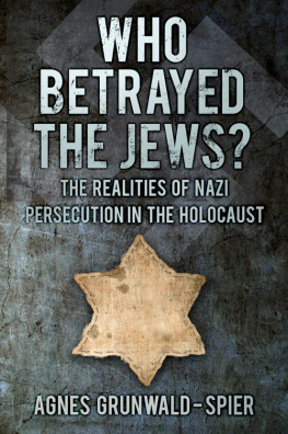 Agnes Grunwald-Spier - Who Betrayed the Jews?