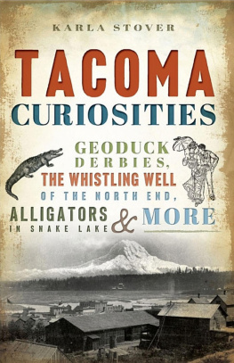 Karla Stover Tacoma Curiosities: Geoduck Derbies, the Whistling Well of the North End, Alligators in Snake Lake & More