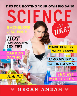 Megan Amram - Science...For Her!: A Politically, Scientifically, and Anatomically Incorrect Textbook Beautifully Tailored for the Female Brain