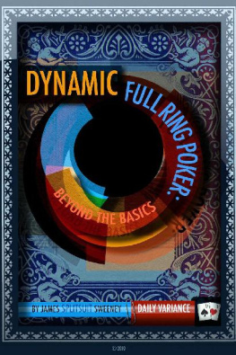 James Sweeney - Dynamic Full Ring Poker: A Practical Guide to Crushing $1/2 No-Limit Holdem