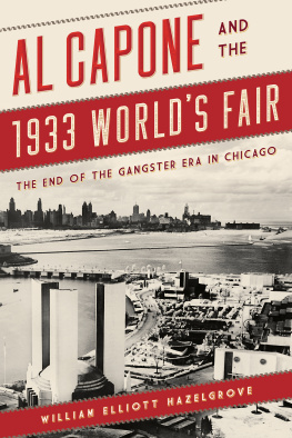 William Elliott Hazelgrove Al Capone and the 1933 Worlds Fair