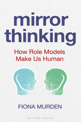 Fiona Murden Mirror Thinking: How Role Models Make Us Human