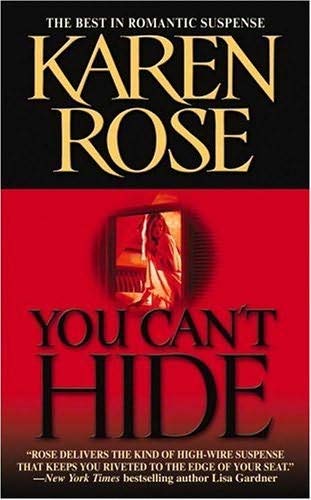 Karen Rose Suspense 5 You Cant Hide You Cant Hide Karen Rose Suspense - photo 1