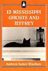 title 13 Mississippi Ghosts and Jeffrey author Windham Kathryn - photo 1