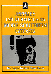 title Jeffrey Introduces 13 More Southern Ghosts author Windham - photo 1