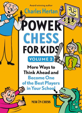 Charles Hertan - Power Chess for Kids: More Ways to Think Ahead and Become One of the Best Players in Your School