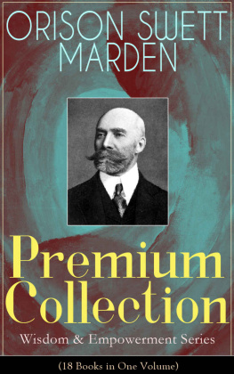 Orison Swett Marden Orison Swett Marden Premium Collection (18 Books in One Volume)