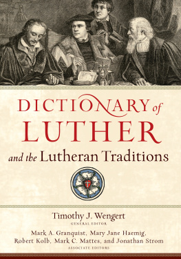 Timothy J. Wengert - Dictionary of Luther and the Lutheran Traditions