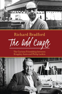 Richard Bradford - The Odd Couple: The Curious Friendship Between Kingsley Amis and Philip Larkin