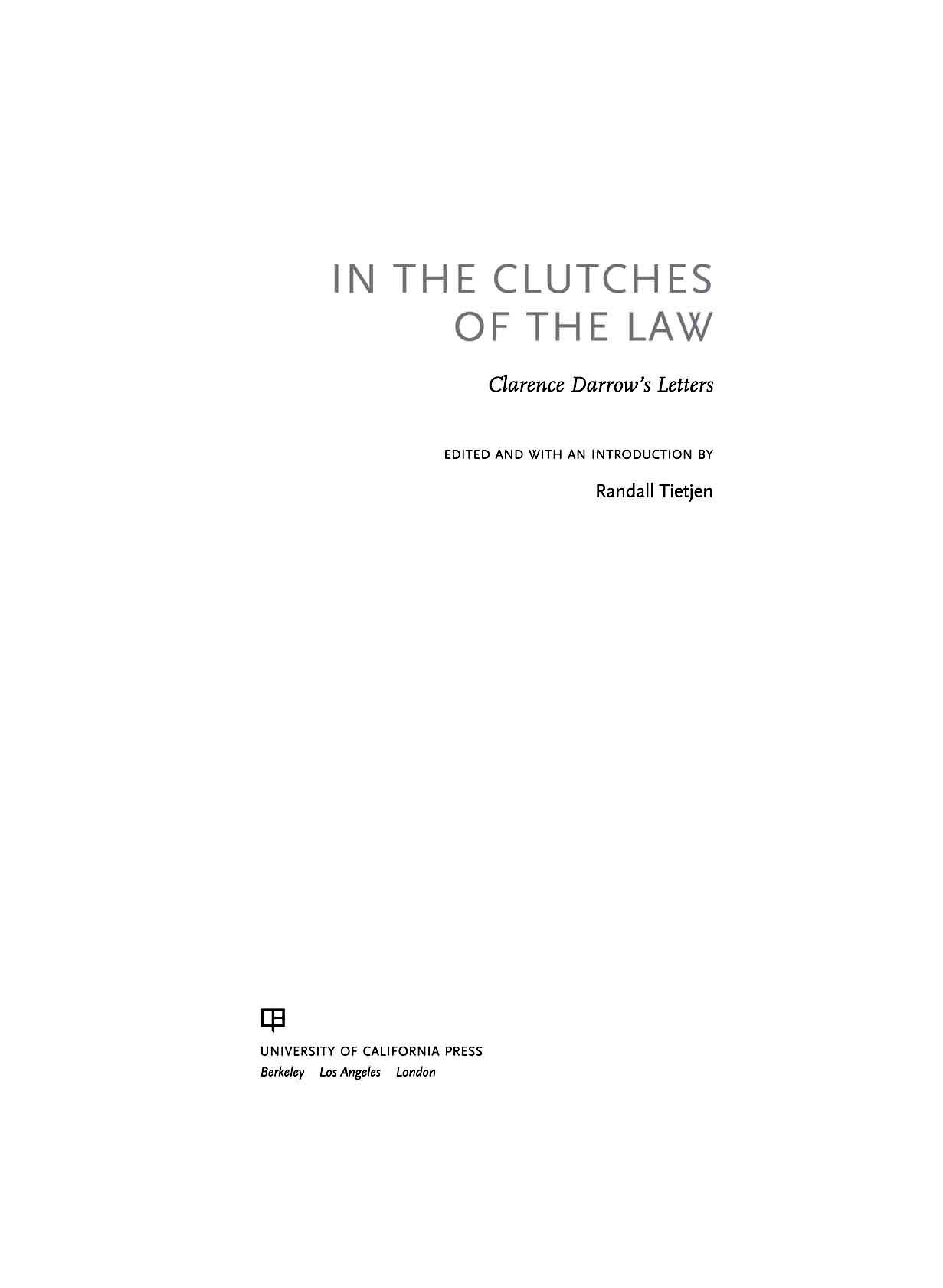 IN THE CLUTCHES OF THE LAW IN THE CLUTCHES OF THE LAW Clarence Darrows - photo 1