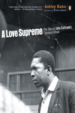 Ashley Kahn A Love Supreme: The Story of John Coltranes Signature Album