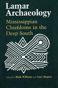 title Lamar Archaeology Mississippian Chiefdoms in the Deep South - photo 1