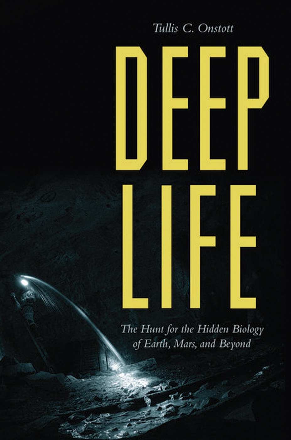 DEEP LIFE DEEP LIFE The Hunt for the Hidden Biology of Earth Mars and - photo 1