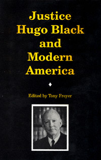 title Justice Hugo Black and Modern America author Freyer Tony - photo 1