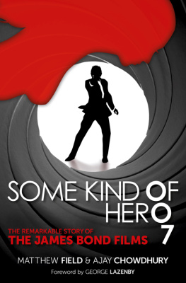 Matthew Field - Some Kind of Hero: James Bond