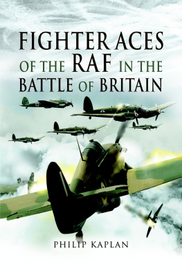 Philip Kaplan Fighter Aces of the RAF in the Battle of Britain