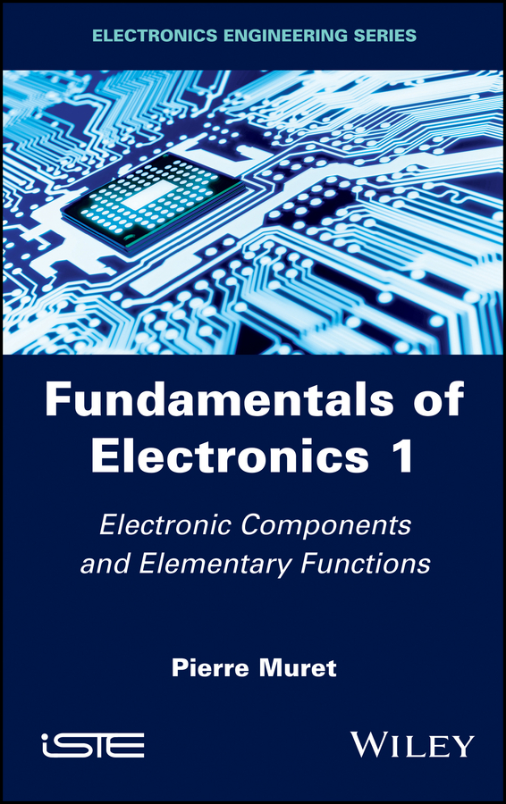 Fundamentals of Electronics 1 Electronic Components and Elementary Functions - photo 1