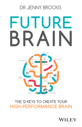 Jenny Brockis Future Brain ; The 12 Keys to Create Your High-Performance brain