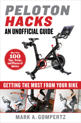 Mark A. Gompertz - Peloton Hacks: Getting the Most From Your Bike