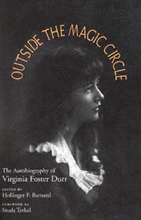 Outside the Magic Circle The Autobiography of Virginia Foster Durr - photo 1