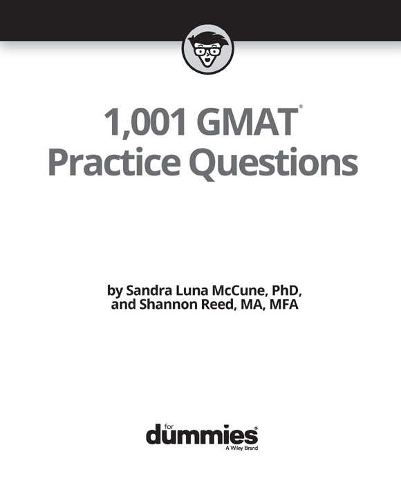 1001 GMAT Practice Questions For Dummies Published by John Wiley Sons - photo 2