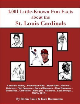 Robin Pauls - 1,001 Little Known Fun Facts About The St. Louis Cardinals